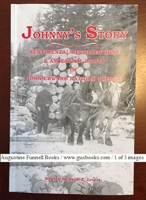 JOHNNY'S STORY, Sentimental Recollections & Ancestral Roots of John Edward Ratigan Chessie (signed)