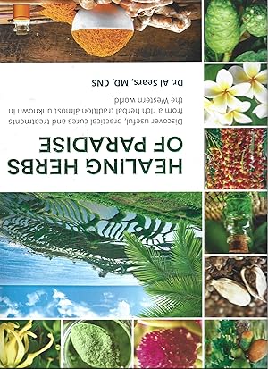 Bild des Verkufers fr Healing Herbs of Paradise: Discover Useful, Practical Cures and Treatments from a Rich Herbal Tradition Almost Unknown in the Western World zum Verkauf von Warren Hahn