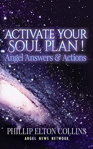 Seller image for Activate Your Soul Plan ! Angel Answers & Actions for sale by WeBuyBooks