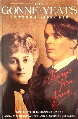 Bild des Verkufers fr Gonne-Yeats Letters, 1893-1938: Always Your Friend zum Verkauf von Marlowes Books and Music