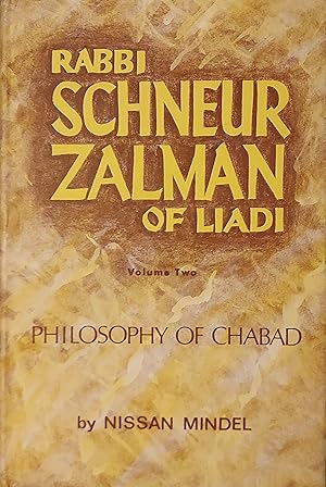 Rabbi Schneur Zalman of Liadi - Volume 2 - Philosophy of Chabad