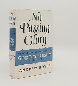 NO PASSING GLORY The Full and Authentic Biography of Group Captain Cheshire