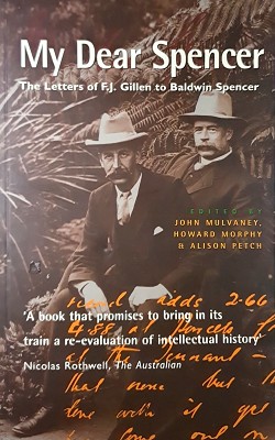 Imagen del vendedor de My Dear Spencer: The Letters Of F. J. Gillen To Baldwin Spencer a la venta por Marlowes Books and Music
