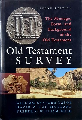 Old Testament Survey: The Message, Form, And Background Of The Old Testament