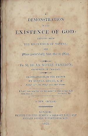 A DEMONSTRATION OF THE EXISTANCE OF GOD: DEDUCED FROM THE KNOWLEDGE OF NATURE AND MORE PARTICULAR...