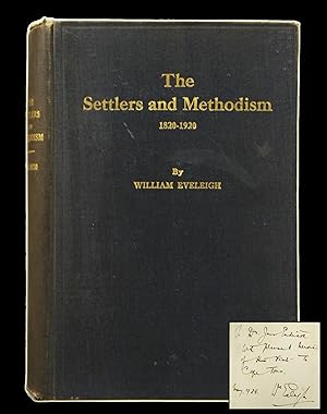 The Settlers And Methodism 1820-1920 (FIRST EDITION, INSCRIBED)