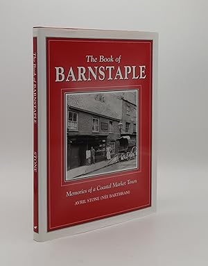 Imagen del vendedor de THE BOOK OF BARNSTAPLE Memories of a Coastal Market Town a la venta por Rothwell & Dunworth (ABA, ILAB)