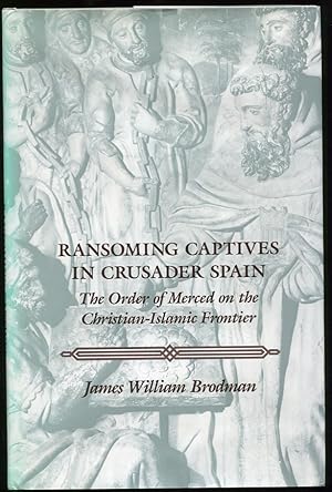 Seller image for Ransoming Captives in Crusader Spain The Order of Merced on the Christian-Islamic Frontier for sale by Leaf and Stone Books