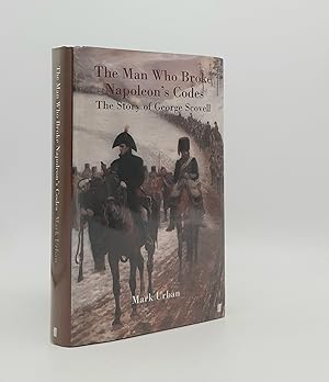 Seller image for THE MAN WHO BROKE NAPOLEON'S CODES The Story of George Scovell for sale by Rothwell & Dunworth (ABA, ILAB)