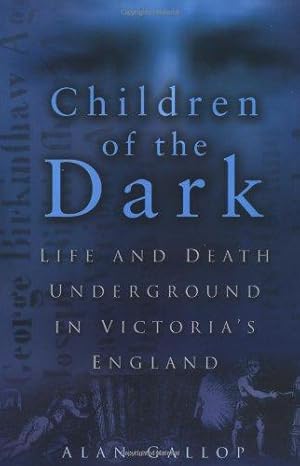 Bild des Verkufers fr Children of the Dark: Life and Death Underground in Victoria's England zum Verkauf von WeBuyBooks