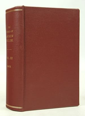 Seller image for The Complete Works of the Rev. Andrew Fuller: With a Memoir of His Life, (VOLUME III) for sale by Shelley and Son Books (IOBA)