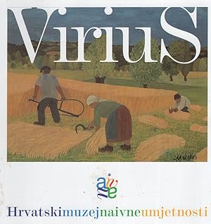 Virius: A Bio-Biography (Catalogue of the works of Mirko Virius in the holdings of the Croatian M...