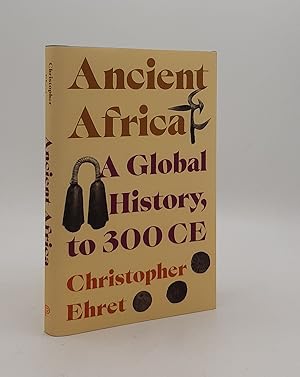 Seller image for ANCIENT AFRICA A Global History to 300 CE for sale by Rothwell & Dunworth (ABA, ILAB)