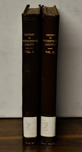 History of Mecklenburg County and the City of Charlotte from 1740 to 1903. Volume One, Narrative....