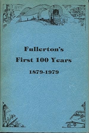 Seller image for Fullerton's First 100 Years; 1879-1979 for sale by Waysidebooks