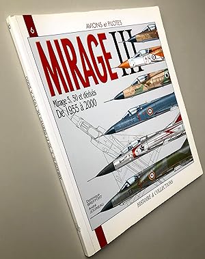 Bild des Verkufers fr Avions et pilotes : Mirage III 5,5 et drivs de 1955 A 2000 zum Verkauf von Librairie Thot