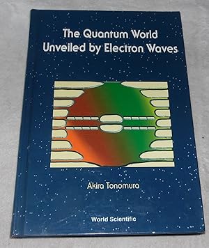 Seller image for QUANTUM WORLD UNVEILED BY ELECTRON WAVES THE for sale by Pheonix Books and Collectibles