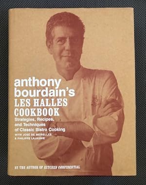 Seller image for Anthony Bourdain's Les Halles Cookbook Strategies, Recipes, and Techniques of Classic Bistro Cooking for sale by The Groaning Board