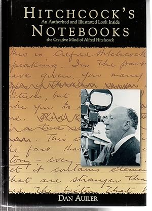 Hitchcock's Notebooks:: An Authorized And Illustrated Look Inside The Creative Mind Of Alfred Hit...