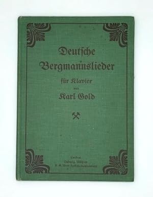 Deutsche Bergmannslieder für Klavier mit unterlegten Worten bearbeitet [.]. 2. verm. Auflage.