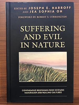 Seller image for Suffering and Evil in Nature: Comparative Responses from Ecstatic Naturalism and Healing Cultures for sale by Rosario Beach Rare Books