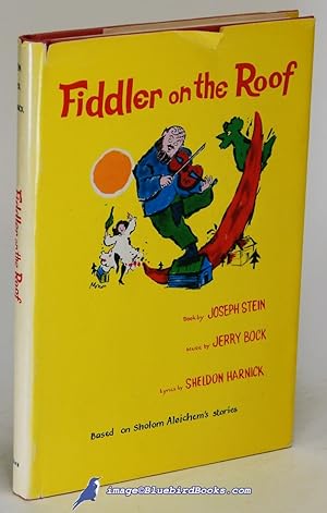 Fiddler on the Roof (The Classic Script, Based on Stories by Sholom Aleichem)