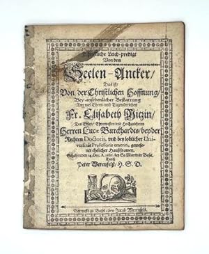 Christliche Leich-predigt Von dem Seelen-Ancker, Das ist, Von der Christlichen Hoffnung, Bey [.] ...