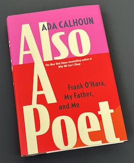 Bild des Verkufers fr Also A Poet: Frank O'Hara, My Father and Me. zum Verkauf von Jeff Maser, Bookseller - ABAA