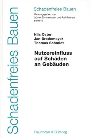 Seller image for Schadenfreies Bauen Band 42: Nutzereinfluss auf Schden an Gebuden mit 16 Tabellen for sale by Antiquariat Mander Quell