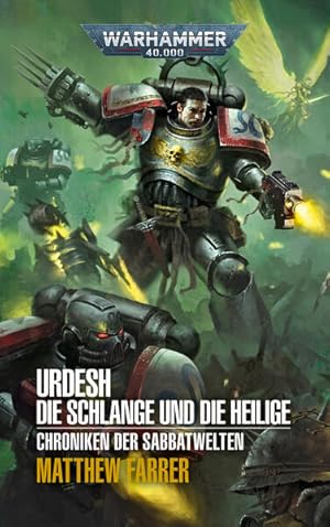 Seller image for Warhammer 40.000 - Urdesh - Die Schlange und die Heilige: Chroniken der Sabbatwelten 02 Chroniken der Sabbatwelten 02 for sale by Antiquariat Mander Quell