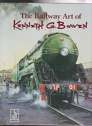 The Railway Art of Kenneth G. Bowen