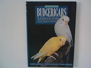 Bild des Verkufers fr Budgerigars: A Complete Guide. zum Verkauf von ANTIQUARIAT FRDEBUCH Inh.Michael Simon