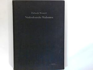 Bild des Verkufers fr Niederdeutsche Madonnen: Ein Bilderwerk mit 120 Tafeln von Alfred Ehrhardt zum Verkauf von ANTIQUARIAT FRDEBUCH Inh.Michael Simon