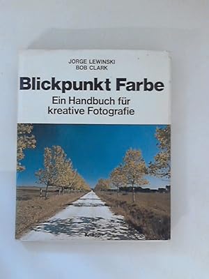Seller image for Blickpunkt Farbe : Ein Handbuch fr kreative Fotografie. Aus d. Engl. bertr. von Bernd Lohse. for sale by ANTIQUARIAT FRDEBUCH Inh.Michael Simon