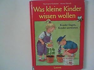 Bild des Verkufers fr Was kleine Kinder wissen wollen : Kinder fragen, Kinder antworten. Hermann Krekeler ; Anne Wendt. Mit Bildern von Dagmar Stam zum Verkauf von ANTIQUARIAT FRDEBUCH Inh.Michael Simon