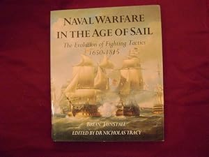 Imagen del vendedor de Naval Warfare in the Age of Sail. The Evolution of Fighting Tactics. 1650-1815. a la venta por BookMine