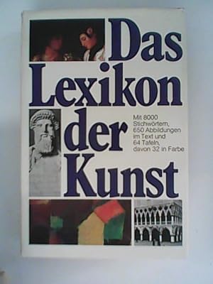 Bild des Verkufers fr Das Lexikon der Kunst / Mit 8000 Stichwrtern. zum Verkauf von ANTIQUARIAT FRDEBUCH Inh.Michael Simon