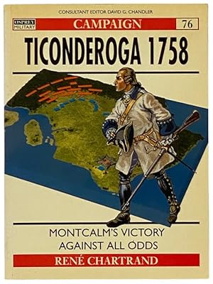 Imagen del vendedor de Ticonderoga, 1758: Montcalm's Victory Against All Odds (Osprey Campaign, No. 76) a la venta por Yesterday's Muse, ABAA, ILAB, IOBA