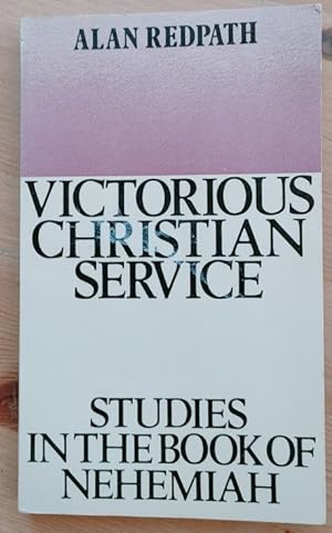 Imagen del vendedor de Victorious Christian Service: Studies in the Book of Nehemiah a la venta por Peter & Rachel Reynolds