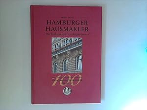 Hamburger Hausmakler. Die Bankiers des Grundeigentümers. Zum einhundertähr. Bestehen Verein Hambu...