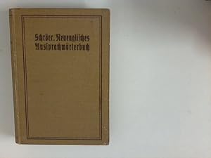 Bild des Verkufers fr Neuenglisches Aussprachwrterbuch : m. besond. Bercks. d. wichtigsten Eigennamen. Von M. M. Arnold Schrer zum Verkauf von ANTIQUARIAT FRDEBUCH Inh.Michael Simon