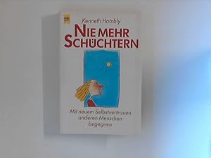 Seller image for Nie mehr schchtern - Mit neuem Selbstvertrauen anderen Menschen begegnen. for sale by ANTIQUARIAT FRDEBUCH Inh.Michael Simon