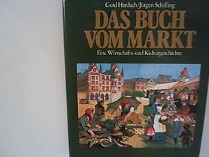 Bild des Verkufers fr Das Buch vom Markt: Eine Wirtschafts- und Kulturgeschichte zum Verkauf von ANTIQUARIAT FRDEBUCH Inh.Michael Simon