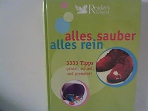 Seller image for Alles sauber, alles rein : 3333 Tipps genial, schnell und preiswert. [bers. Annalena Heber. Red. Judith Borgwart .] for sale by ANTIQUARIAT FRDEBUCH Inh.Michael Simon