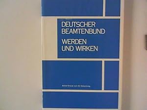 Seller image for Deutscher Beamtenbund. Werden und Wirken. Alfred Krause zum 50. Geburtstag for sale by ANTIQUARIAT FRDEBUCH Inh.Michael Simon