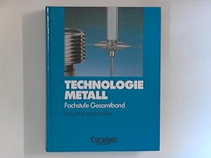 Imagen del vendedor de Technologie Metall. Fachstufe Gesamtband Industriemechaniker. a la venta por ANTIQUARIAT FRDEBUCH Inh.Michael Simon