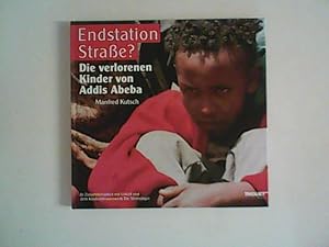 Bild des Verkufers fr Endstation Strae? Die verlorenen Kinder von Addis Abeba zum Verkauf von ANTIQUARIAT FRDEBUCH Inh.Michael Simon