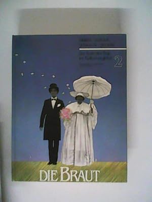 Seller image for Die Braut - geliebt, verkauft, getauscht, geraubt: Zur Rolle der Frau im Kulturvergleich - Band 2 for sale by ANTIQUARIAT FRDEBUCH Inh.Michael Simon