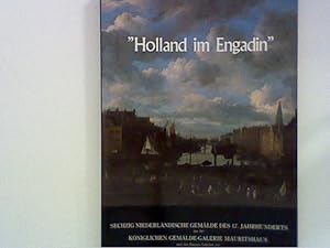 Imagen del vendedor de Holland im Engadin. Dutch Painting of the Golden Age 60 niederlndische Gemlde des 17. Jahrhunderts / Knigliche Gemlde a la venta por ANTIQUARIAT FRDEBUCH Inh.Michael Simon