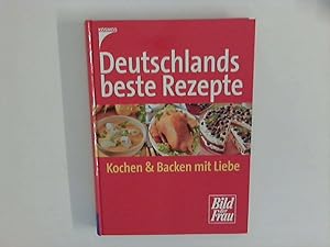Bild des Verkufers fr Deutschlands beste Rezepte : Kochen und Backen mit Liebe. zum Verkauf von ANTIQUARIAT FRDEBUCH Inh.Michael Simon
